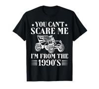 You Can’t Scare Me I’m From the 1990s Retro Car Maglietta