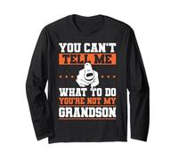 You Can’t Tell Me What To Do Funny Grandpa Quote Maglia a Manica