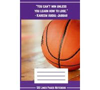 “You Can’t Win Unless You Learn How to Lose” - Kareem Abdul-Jabbar Motivational Quote Lined Journal: 6x9 Notebook with 120 College-Ruled Pages for Mindset, Reflection, and Personal Growth