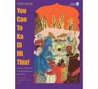 You Can Ta Ka Di Mi This!: Improve And Expand Your Rhythmic Sense And Precision, for all musicians, the south indian syllable system