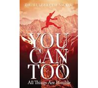 You Can Too - All Things Are Possible