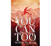 You Can Too - All Things Are Possible