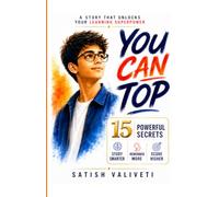 YOU CAN TOP: 15 Powerful Secrets to Study Smarter, Remember More & Score Higher