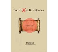 You Cannot Be a Berean: Technically