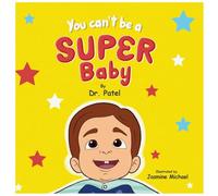You Can't Be a Super Baby