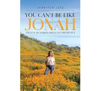 You Can't Be Like Jonah: Twelve Hundred Miles to Obedience