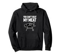 You Can't Beat My Meat Meat Smoker BBQ Expert Pitmaster Felpa con Cappuccio