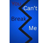 You Can't Break Me