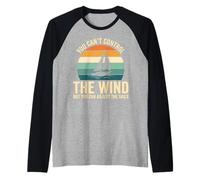 You Can't Control The Wind Sailboat Retro Design Maglia con Maniche Raglan