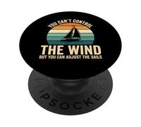 You Can't Control The Wind Sailboat Retro Design PopSockets PopGrip Adesivo
