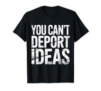 You Can't Deport Ideas libertà di Pensiero - Maglietta