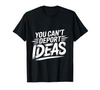 You Can't Deport Ideas libertà di Pensiero |- Maglietta