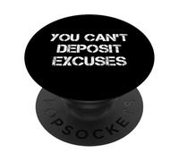 You Can't Deposit Excuses PopSockets PopGrip Adesivo