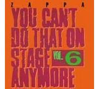 You Can't Do That On Stage Anymore, Vol. 6 by Zappa, Frank (1993-03-25?