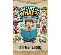 You Can't Do What?!: The World's Weirdest Laws