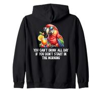 You Cant Drink All Day Drinking Parrot Start in the Morning Felpa con Cappuccio