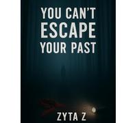 You can't escape your past