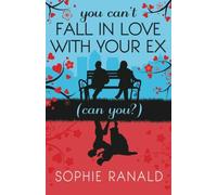 You Can't Fall in Love With Your Ex (Can You?)