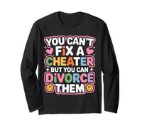 You Can't Fix A Cheater But You Can Divorce Them - Maglia a Manica