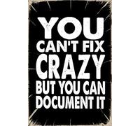 You Can't Fix Crazy But You Can Document It: Funny Office Notebook - 100+ Lined Pages | Gag Gifts for Coworkers, Boss, or Employees | 6x9 Journal for Work, Sarcastic Gift for Men and Women