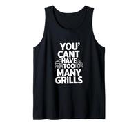 You Cant Have Too Many Grills Funny Daying Canotta