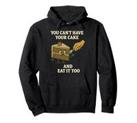You Can't Have Your Cake and Eat It Too - Funny Cartoon Coll Felpa con Cappuccio