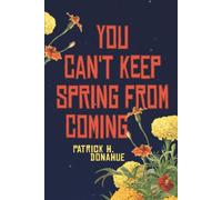 You Can't Keep Spring from Coming
