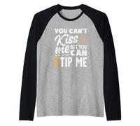 You Can't Kiss Me Il Barista può darmi Una mancia Maglia con Maniche Raglan