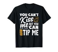 You Can't Kiss Me Il Barista può darmi Una mancia Maglietta