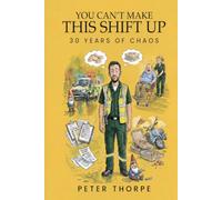 You Can't Make This Shift Up: 30 Years of Chaos