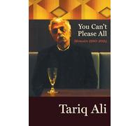 Tariq Ali – You Can't Please All – Memoirs 1980-2024 – Copertina rigida