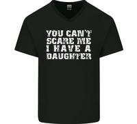 You Can'T Scare Me Daughter Festa Del Papà Uomo Scollo A V Cotone T-Shirt