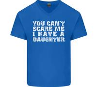 You Can'T Scare Me Daughter Festa Del Papà Uomo Scollo A V Cotone T-Shirt