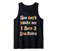 You Can't Scare Me I Have 3 Grandsons Funny Ransom Nota Canotta