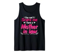 You Can't Scare Me I Have A Mother in Law Mothers Day Mom Canotta