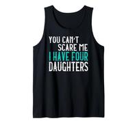 You Can't Scare Me I Have Four Daughters Quattro Figlie Canotta