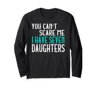 You Can't Scare Me I Have Seven Daughters Sette Figlie Maglia a Manica