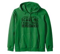 You Can't Scare Me I Have Three Daughters Divertente Ragazza Mamma Papà Felpa con Cappuccio