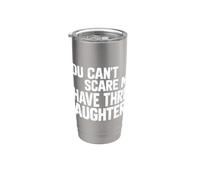 You Can't Scare Me I Have Three Daughters Orgoglioso Papà Figlia Bicchiere termico in acciaio inox doppia parete