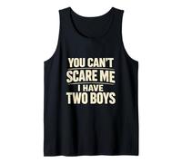 You Can't Scare Me I Have Two Boys Distressed Statement Canotta