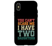 You Can't Scare Me I Have Two Daughters, Funny Mom Dad Custodia per iPhone X/XS