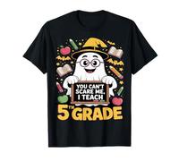 You Can't Scare Me I Teach 5th Grade Ghost Teacher Halloween Maglietta