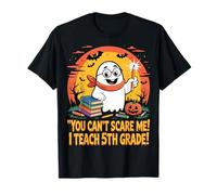You Can't Scare Me I Teach 5th Grade Ghost Teacher Halloween Maglietta