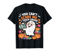 You Can't Scare Me I Teach 5th Grade Ghost Teacher Halloween Maglietta