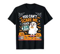 You Can't Scare Me I Teach 5th Grade Ghost Teacher Halloween Maglietta