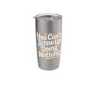 You Can't Screw Up Doing Nothing Lazy Logic Jokes - Bicchiere termico in acciaio inox doppia parete