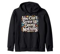You Can't Screw Up Doing Nothing Lazy Logic Jokes - Felpa con Cappuccio