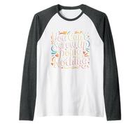 You Can't Screw Up Doing Nothing Lazy Logic Jokes - Maglia con Maniche Raglan