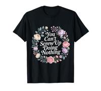 You Can't Screw Up Doing Nothing Scherzi di logica pigra - Maglietta