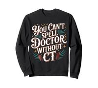 You Can't Spell Doctor Without CT Hospital Radiology - Felpa